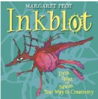 Image of inkblot : Drip, Splat, and Squish Your Way To Creativity