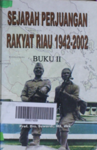 Image of Sejarah perjuangan rakyat Riau 1942 - 2002