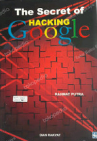 Image of The Secret Of Hacking Google