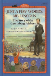Image of Just A Few Words Mr. Lincoln: The Story Of The Gettysburg Address