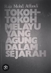 Image of TOKOH-TOKOH MELAYU YANG AGUNG DALAM SEJARAH