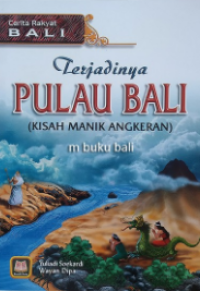 Image of Terjadinya Pulau Bali (Kisah Manik Angkeran)