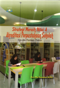 Image of Strategi Meraih Nilai A Akreditasi Perpustakaan Sekolah
