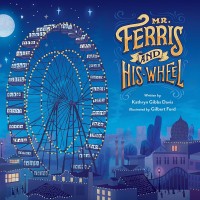 Image of Mr. Ferris and His Wheel