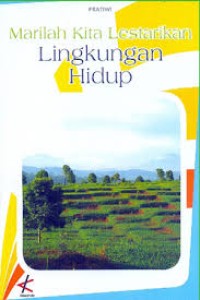 Image of Marilah Kita Lestarikan Lingkungan Hidup