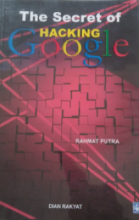 Image of The secret of hacking google