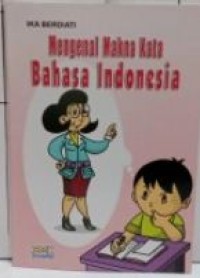 Image of Mengenal makna kata bahasa Indonesia