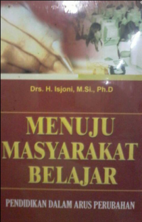 Image of MENUJU MASYARAKAT BELAJAR : Pendidikan dalam Arus Perubahan