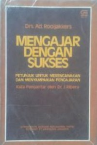 Image of Mengajar Dengan Sukses: Petunjuk Untuk Merencanakan Dan Menyampaikan Pengajaran