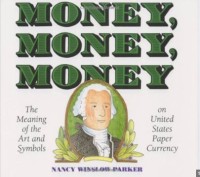 Image of MONEY, MONEY, MONEY: The Meaning of the Art and Symbols on United States Paper Currency