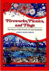 Image of Fireworks, Picnics, and Flags : The Story of the Fourth of July Symbols