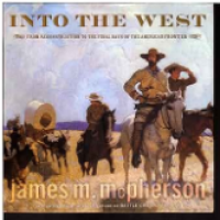 Image of Into The West: From Construction ato The Final Days Of The American Frontier