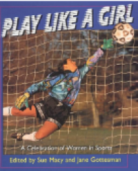 Image of Play Like A Girl: A Celebration of Women in Sports