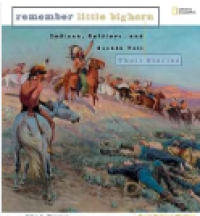 Image of remember little bighorn: Indians, Soldiers and Scouts Tell Their Stories