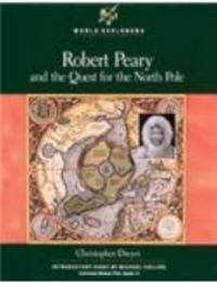 Image of Robert Peary And The Quest For The North Pole