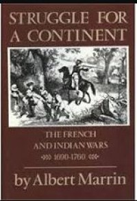 Image of Struggle for a Continent: The French and Indian Wars 1690-1760