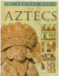 Image of The Ancient World: The Aztecs