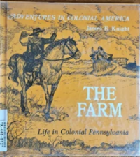 Image of The Farm: Life In Colonial Pennsylvania