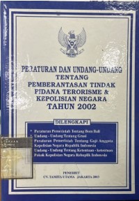 Image of PERATURAN DAN UNDANG-UNDANG TENTANG PEMBERANTASAN TINDAK PIDANA TERORISME DAN KEPOLISIAN NEGARA