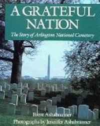 Image of A Grateful Nation: The Story of Arlington National Cemetery
