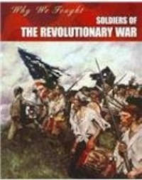 Image of Why We Fought: Soldiers Of The Revolutionary War