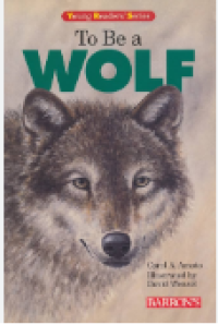 Image of Young Readers' Series: To Be a Wolf