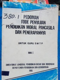 Image of Pedoman Metode Penyajian Pendidikan Moral Pancasila dan Penerapannya