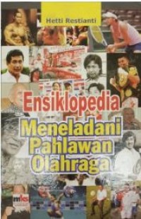Image of Ensiklopedia ; Meneladani Pahlawan Olahraga
