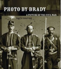 Image of Photo By Brady: A Picture Of The Civil War